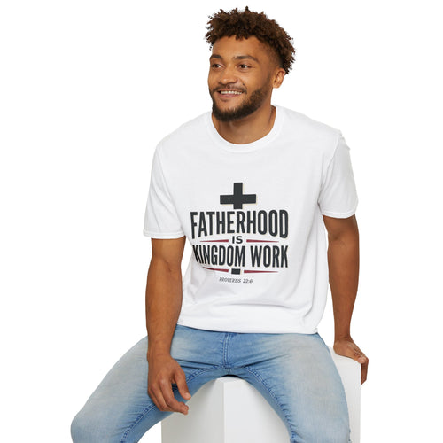 'Fatherhood Is Kingdom Work (Proverbs 22:6)' T-Shirt