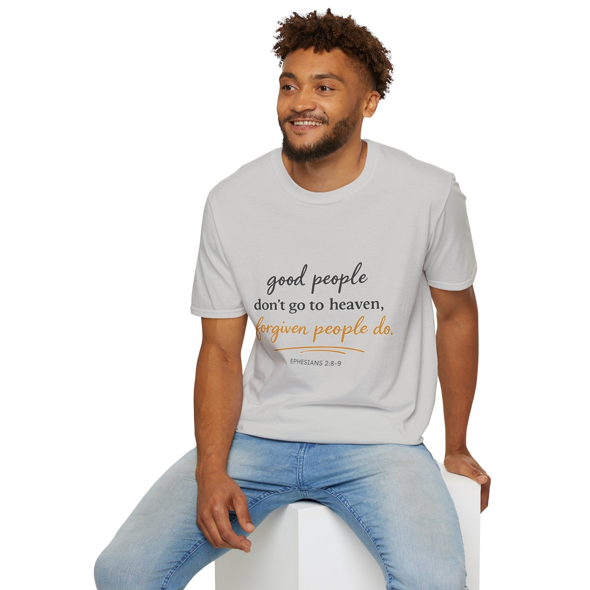 Adults 'Good People Don’t Go to Heaven, Forgiven People Do' T-Shirt