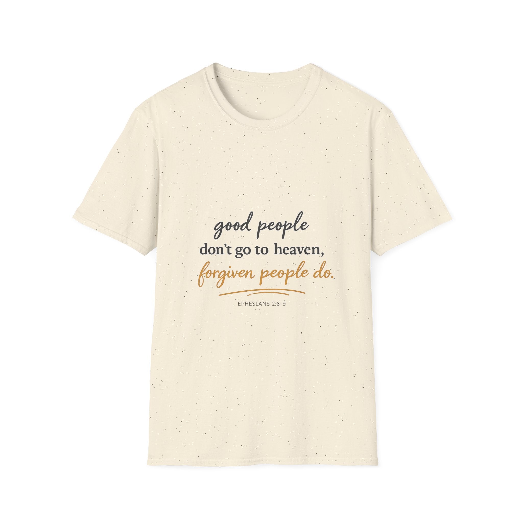 'Good People Don’t Go to Heaven, Forgiven People Do' — Men's Tee