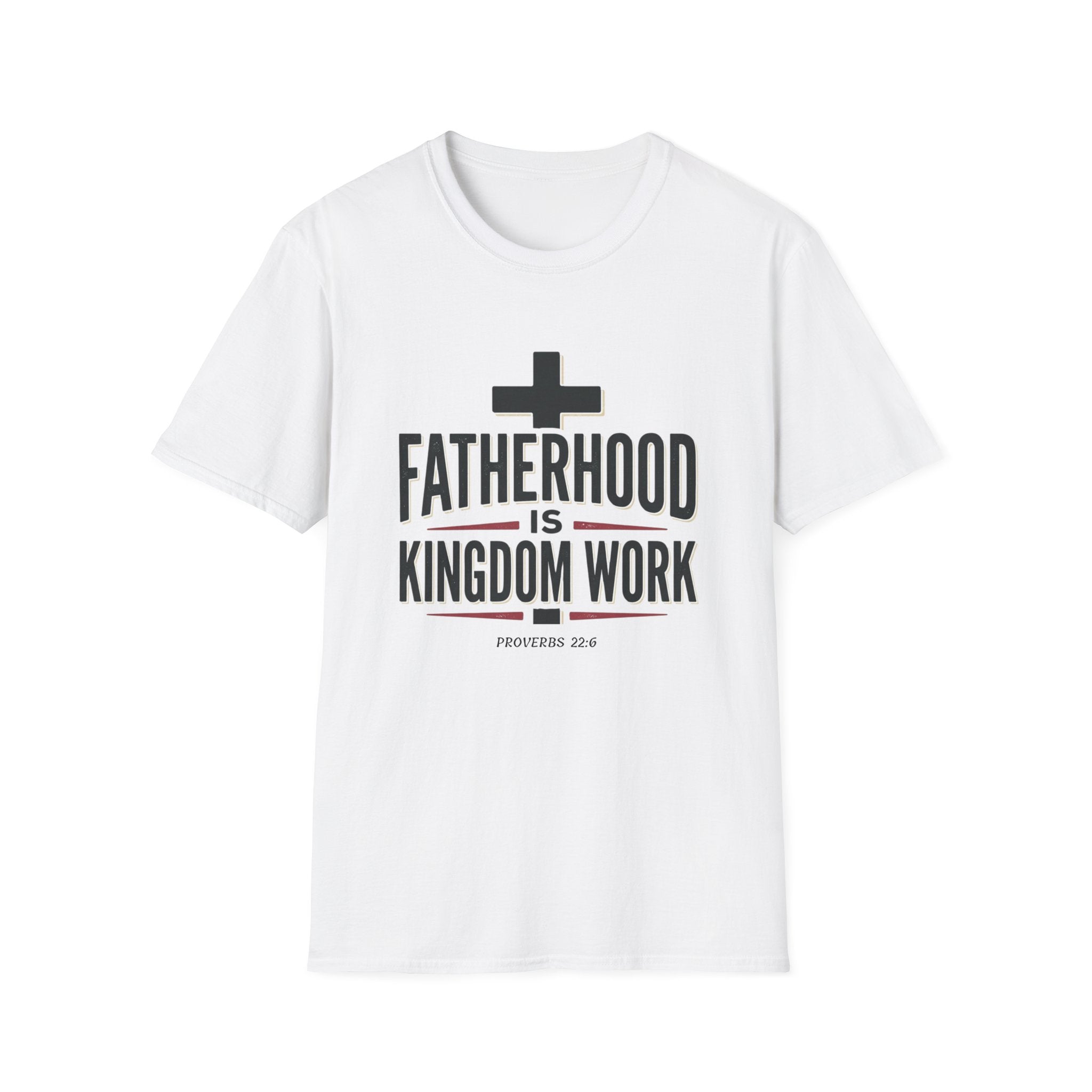 'Fatherhood Is Kingdom Work (Proverbs 22:6)' T-Shirt