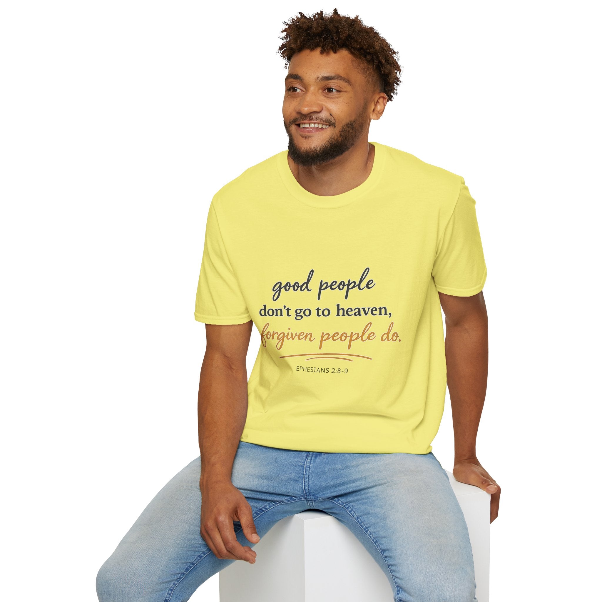 Adults 'Good People Don’t Go to Heaven, Forgiven People Do' T-Shirt