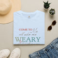 Adults "Come to Me all who are WEARY" T-Shirt