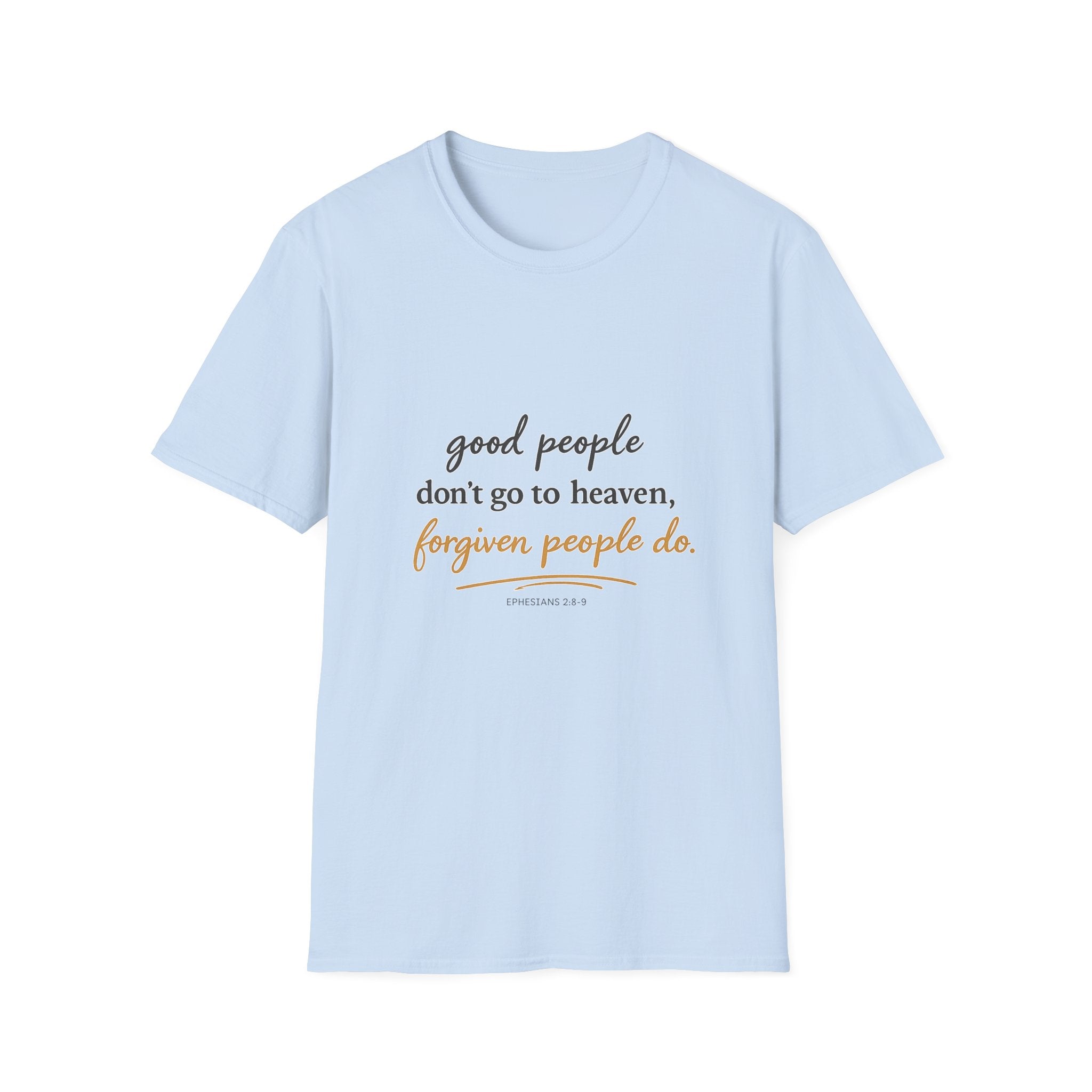 'Good People Don’t Go to Heaven, Forgiven People Do' — Women's Tee