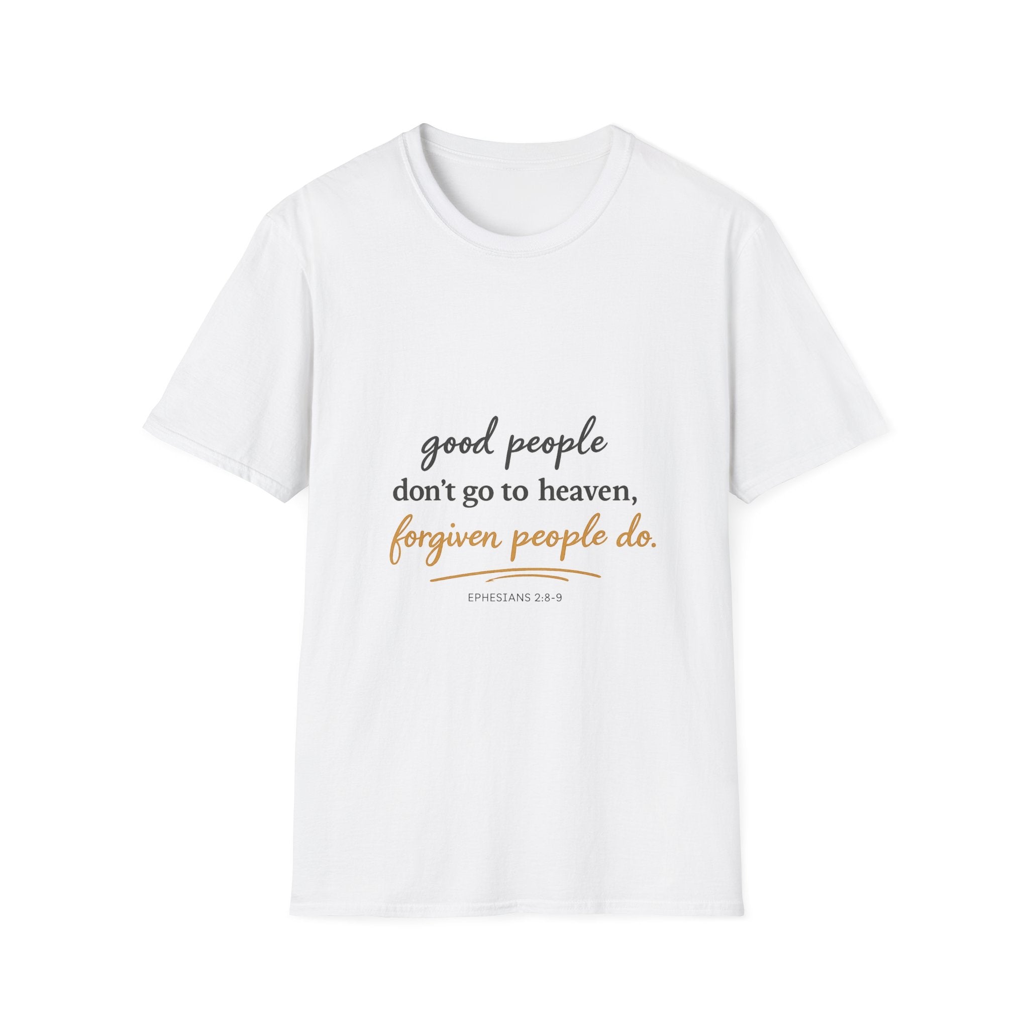 'Good People Don’t Go to Heaven, Forgiven People Do' — Men's Tee
